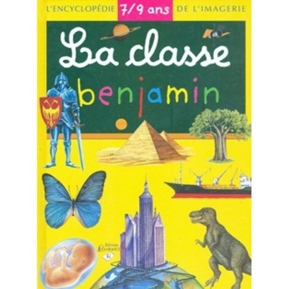 L'Encyclopédie de l'Imagerie 7/9 ans - La Classe Benjamin